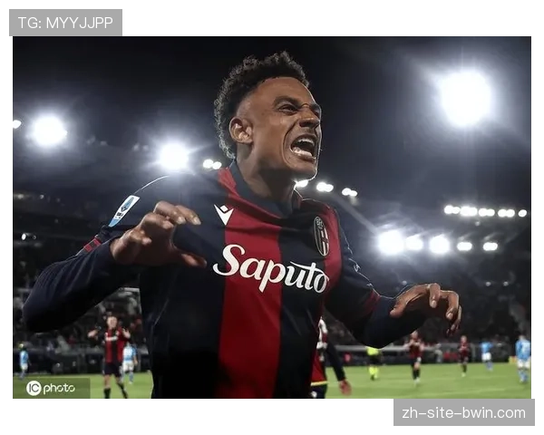 博洛尼亚主场二比零爆冷击败卫冕冠军那不勒斯 跻身积分榜前列 博洛尼亚主场二比零爆冷击败卫冕冠军那不勒斯 跻身积分榜前列